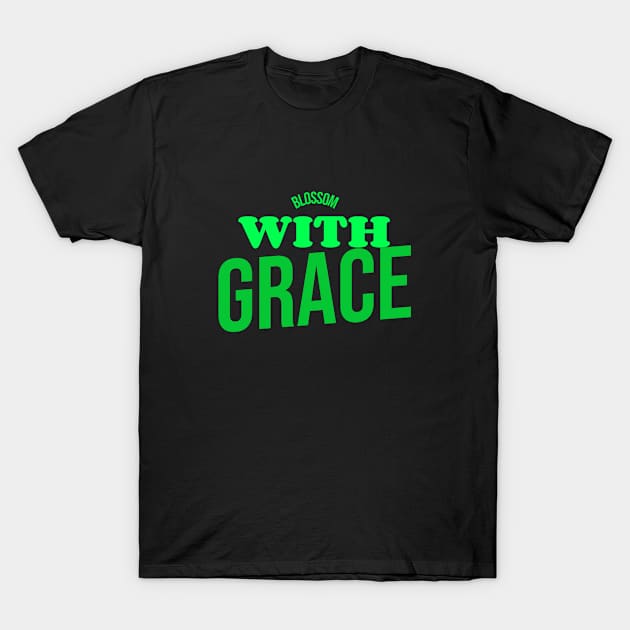 Blossom with grace T-Shirt by splendidPOD